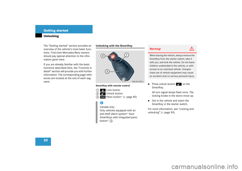 MERCEDES-BENZ C COUPE 2005 CL203 Owners Guide 32 Getting startedThe “Getting started” section provides an 
overview of the vehicle’s most basic func-
tions. First-time Mercedes-Benz owners 
should pay special attention to the infor-
mation 