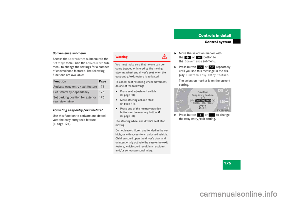 MERCEDES-BENZ E WAGON 2005 S211 Owners Manual 175 Controls in detail
Control system
Convenience submenu
Access the 
Convenience
 submenu via the 
Settings
 menu. Use the 
Convenience
 sub-
menu to change the settings for a number 
of convenience 