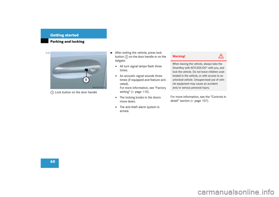 MERCEDES-BENZ E WAGON 2005 S211 Repair Manual 60 Getting startedParking and locking1Lock button on the door handle

After exiting the vehicle, press lock 
button1 on the door handle or on the 
tailgate.
All turn signal lamps flash three 
times.