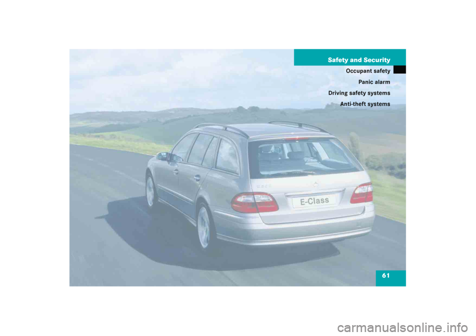 MERCEDES-BENZ E WAGON 2005 S211 Repair Manual 61 Safety and Security
Occupant safety
Panic alarm
Driving safety systems
Anti-theft systems 