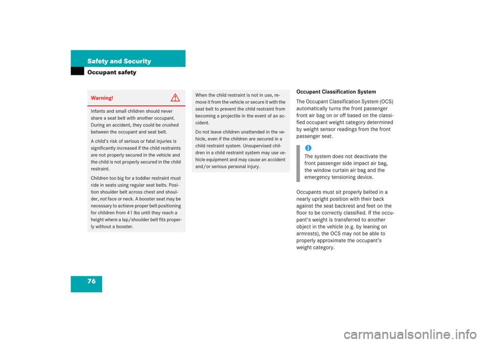 MERCEDES-BENZ E WAGON 2005 S211 Manual PDF 76 Safety and SecurityOccupant safety
Occupant Classification System
The Occupant Classification System (OCS) 
automatically turns the front passenger 
front air bag on or off based on the classi-
fie