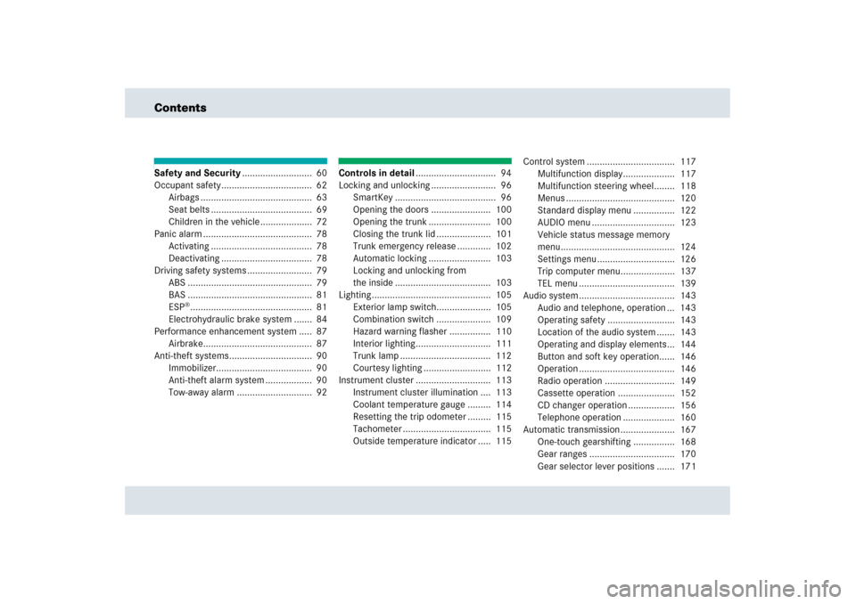MERCEDES-BENZ SLR 2006 R199 Owners Manual ContentsSafety and Security...........................  60
Occupant safety...................................  62
Airbags ...........................................  63
Seat belts ...................
