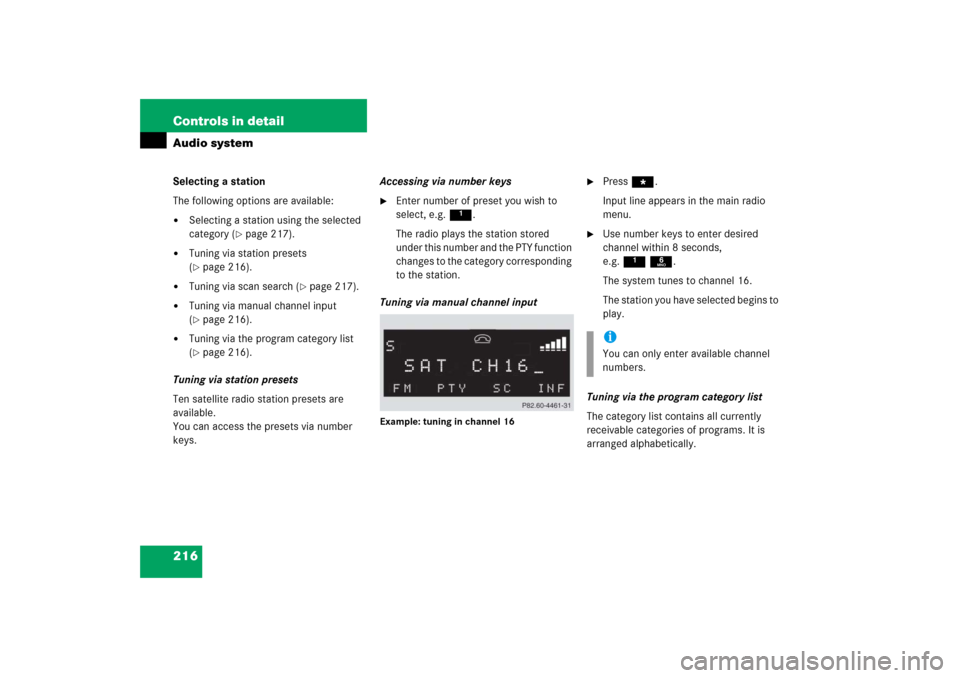 MERCEDES-BENZ SLK350 2006 R171 Owners Manual 216 Controls in detailAudio systemSelecting a station
The following options are available:
Selecting a station using the selected 
category (
page 217).

Tuning via station presets 
(page 216).

