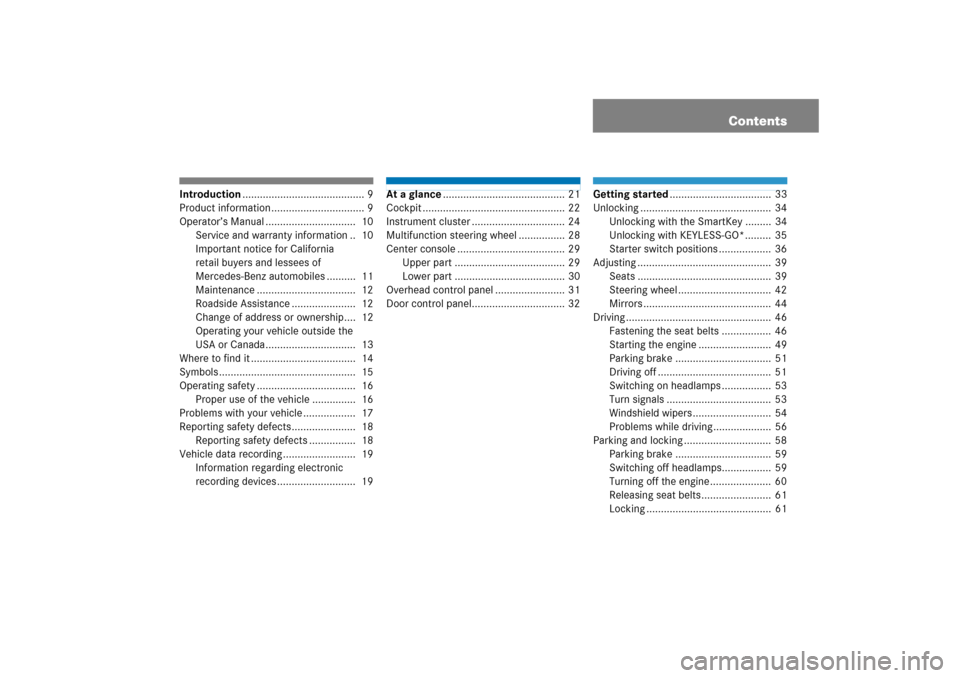 MERCEDES-BENZ SL500 2006 R230 Owners Manual Contents
Introduction.......................................... 9
Product information ................................ 9
Operator’s Manual ...............................  10
Service and warranty in