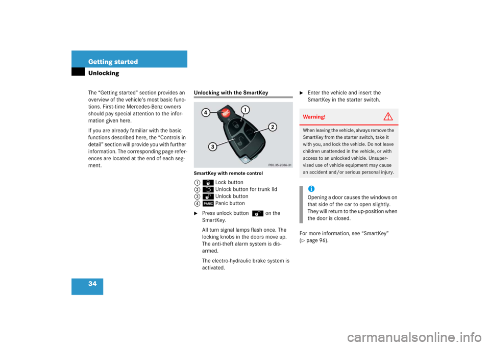 MERCEDES-BENZ SL500 2006 R230 Owners Manual 34 Getting startedThe “Getting started” section provides an 
overview of the vehicle’s most basic func-
tions. First-time Mercedes-Benz owners 
should pay special attention to the infor-
mation 