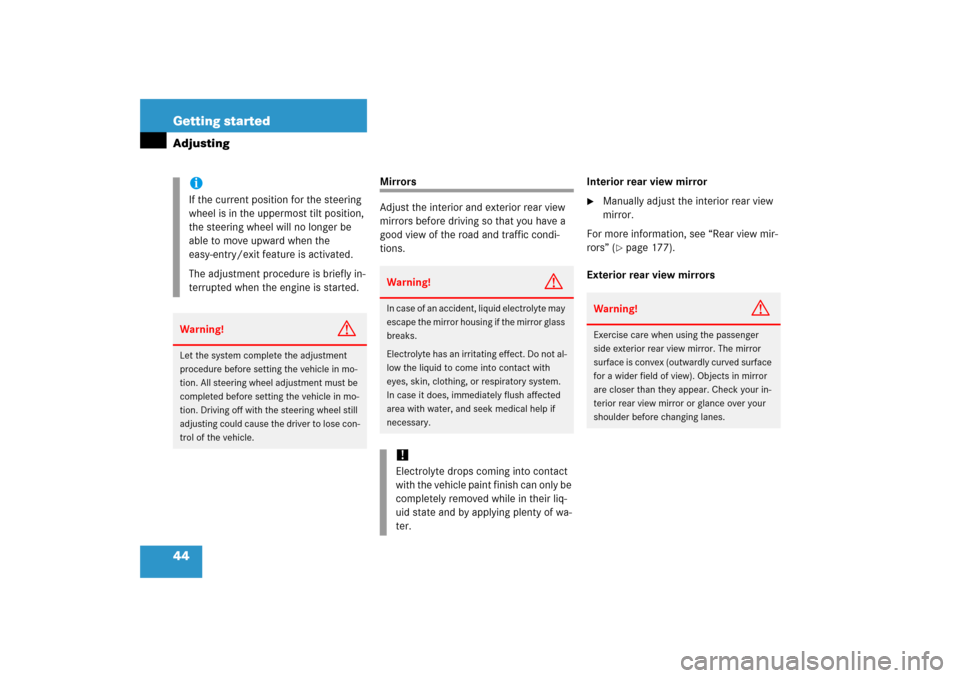 MERCEDES-BENZ SL500 2006 R230 Service Manual 44 Getting startedAdjusting
Mirrors
Adjust the interior and exterior rear view 
mirrors before driving so that you have a 
good view of the road and traffic condi-
tions.Interior rear view mirror

Ma