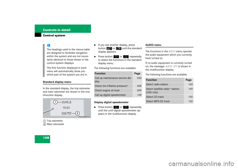 MERCEDES-BENZ S500 2006 W221 Service Manual 148 Controls in detailControl systemStandard display menu
In the standard display, the trip odometer 
and main odometer are shown in the mul-
tifunction display. 
1Trip odometer
2Main odometer

If yo