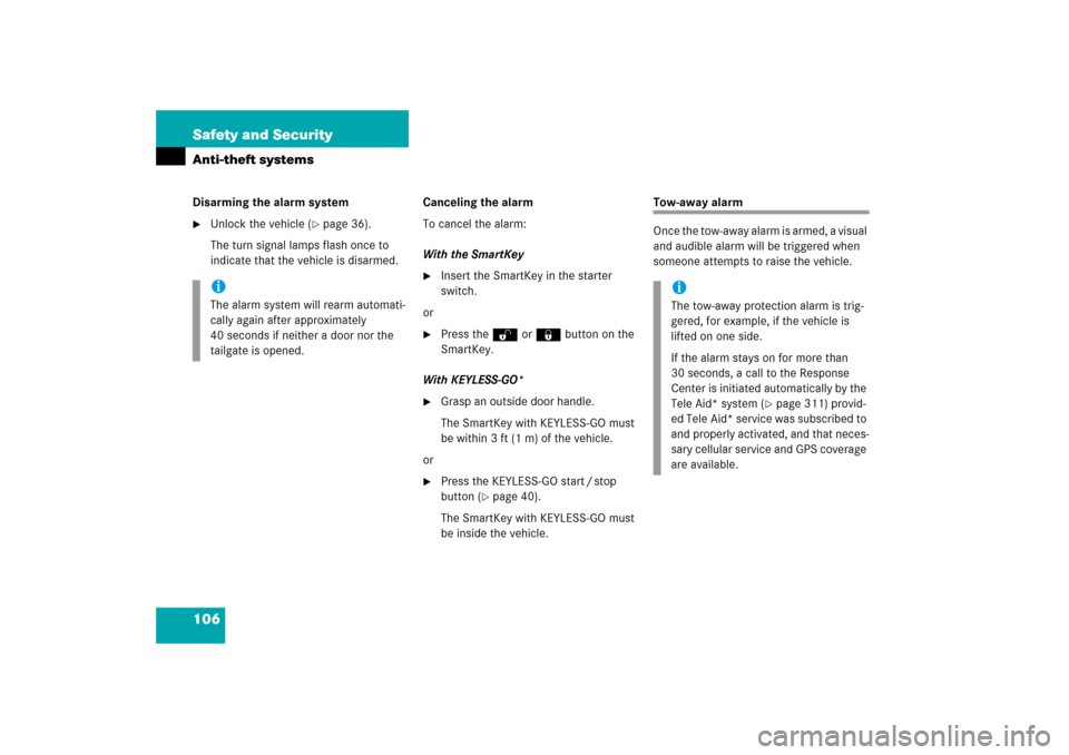 MERCEDES-BENZ R350 2006 W251 Owners Manual 106 Safety and SecurityAnti-theft systemsDisarming the alarm system
Unlock the vehicle (
page 36).
The turn signal lamps flash once to 
indicate that the vehicle is disarmed.Canceling the alarm
To c