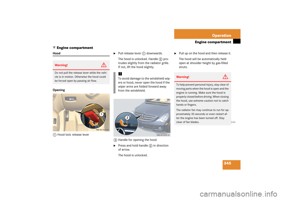 MERCEDES-BENZ R350 2006 W251 Owners Manual 345 Operation
Engine compartment
Engine compartment
Hood
Opening
1Hood lock release lever

Pull release lever1 downwards.
The hood is unlocked. Handle2 pro-
trudes slightly from the radiator grille.