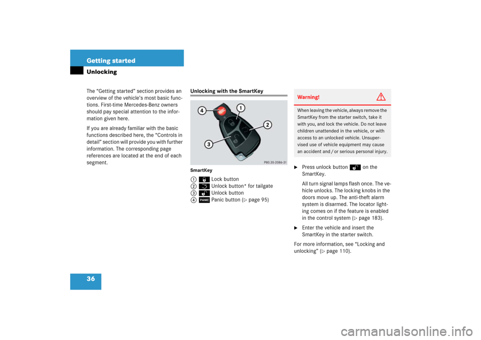 MERCEDES-BENZ R500 2006 W251 Owners Guide 36 Getting startedThe “Getting started” section provides an 
overview of the vehicle’s most basic func-
tions. First-time Mercedes-Benz owners 
should pay special attention to the infor-
mation 