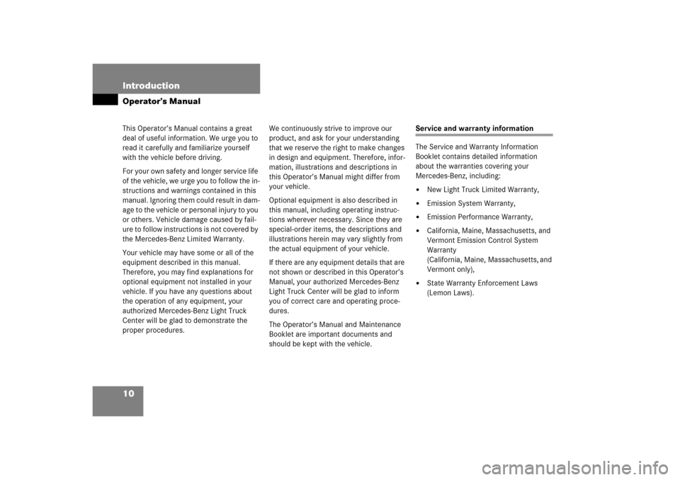 MERCEDES-BENZ ML350 2006 W163 User Guide 10 IntroductionOperator’s ManualThis Operator’s Manual contains a great 
deal of useful information. We urge you to 
read it carefully and familiarize yourself 
with the vehicle before driving.
Fo