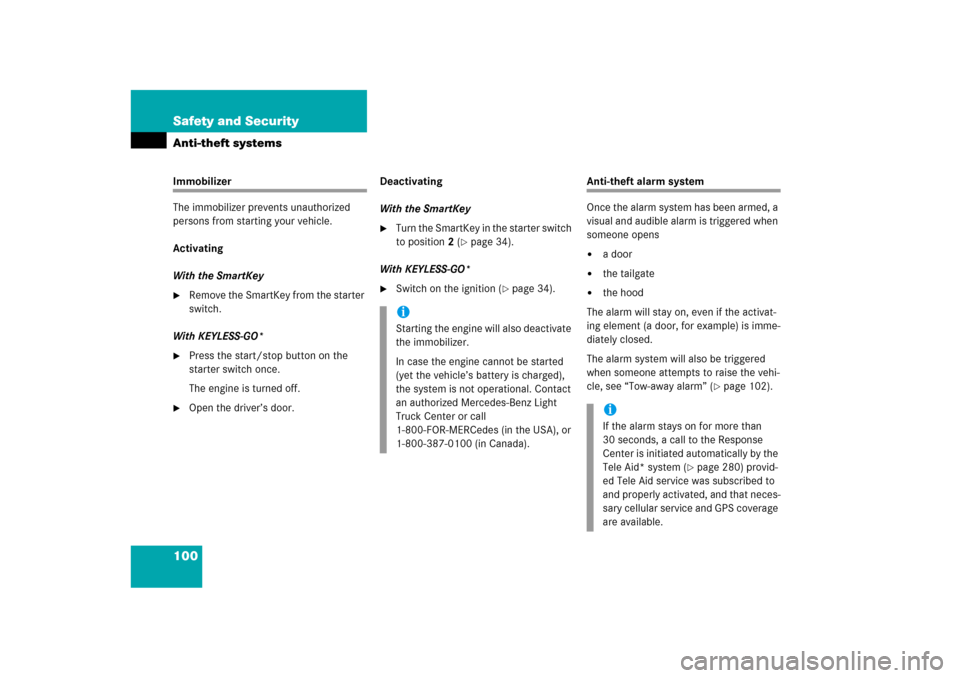 MERCEDES-BENZ ML350 2006 W163 Owners Manual 100 Safety and SecurityAnti-theft systemsImmobilizer
The immobilizer prevents unauthorized 
persons from starting your vehicle.
Activating
With the SmartKey
Remove the SmartKey from the starter 
swit