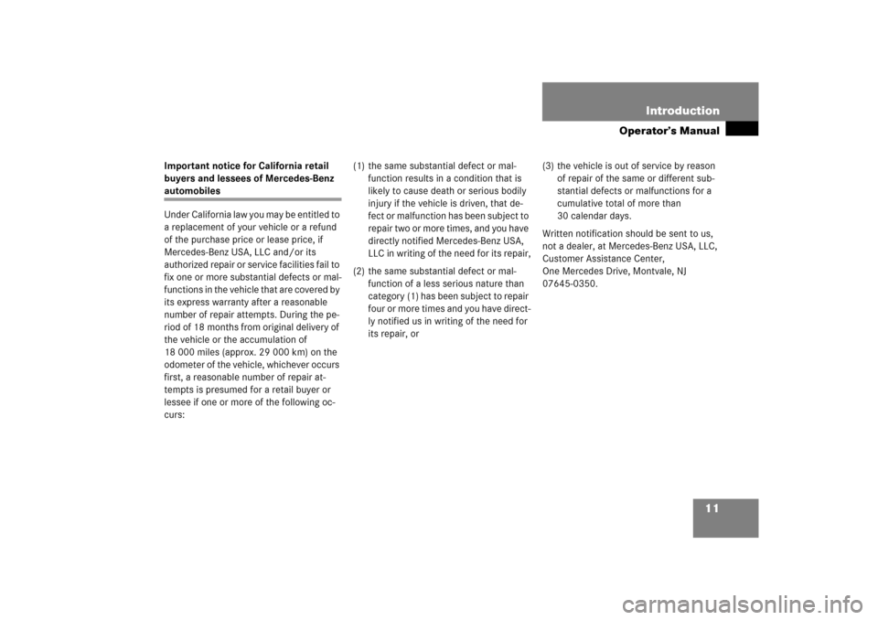 MERCEDES-BENZ ML350 2006 W163 User Guide 11 Introduction
Operator’s Manual
Important notice for California retail 
buyers and lessees of Mercedes-Benz automobiles
Under California law you may be entitled to 
a replacement of your vehicle o