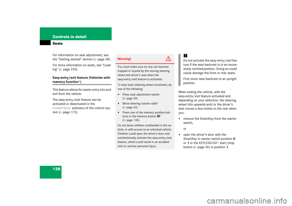 MERCEDES-BENZ ML500 2006 W163 Owners Manual 128 Controls in detailSeatsFor information on seat adjustment, see 
the “Getting started” section (
page 38).
For more information on seats, see “Load-
ing” (
page 259).
Easy-entry/exit feat