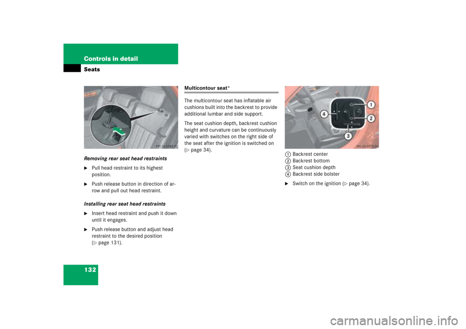 MERCEDES-BENZ ML500 2006 W163 Owners Manual 132 Controls in detailSeatsRemoving rear seat head restraints
Pull head restraint to its highest 
position.

Push release button in direction of ar-
row and pull out head restraint.
Installing rear 