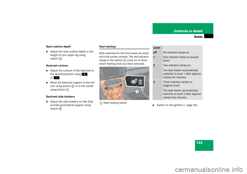 MERCEDES-BENZ ML500 2006 W163 Owners Manual 133 Controls in detailSeats
Seat cushion depth
Adjust the seat cushion depth to the 
length of your upper leg using 
switch3.
Backrest contour

Adjust the contour of the backrest to 
the desired pos