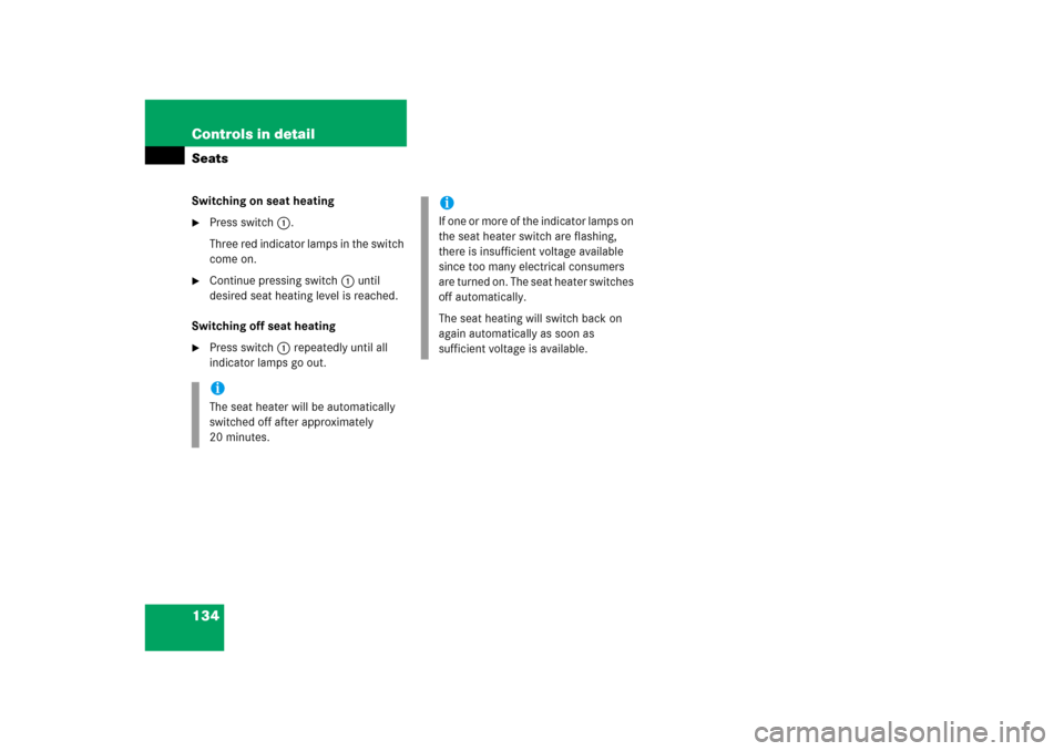 MERCEDES-BENZ ML500 2006 W163 Owners Manual 134 Controls in detailSeatsSwitching on seat heating
Press switch1.
Three red indicator lamps in the switch 
come on.

Continue pressing switch1 until 
desired seat heating level is reached.
Switchi