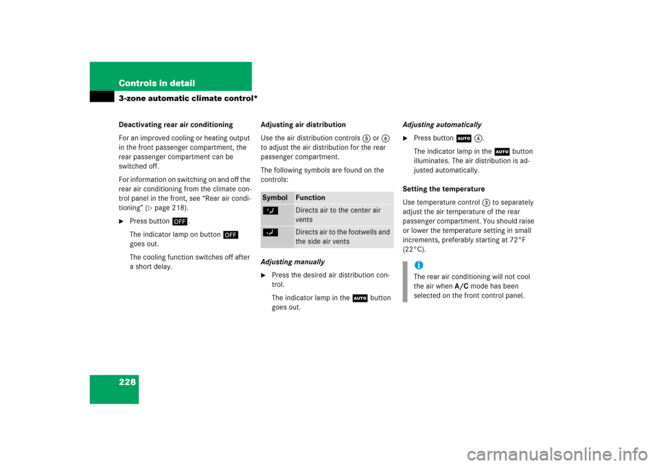 MERCEDES-BENZ ML500 2006 W163 Owners Manual 228 Controls in detail3-zone automatic climate control*Deactivating rear air conditioning
For an improved cooling or heating output 
in the front passenger compartment, the 
rear passenger compartment
