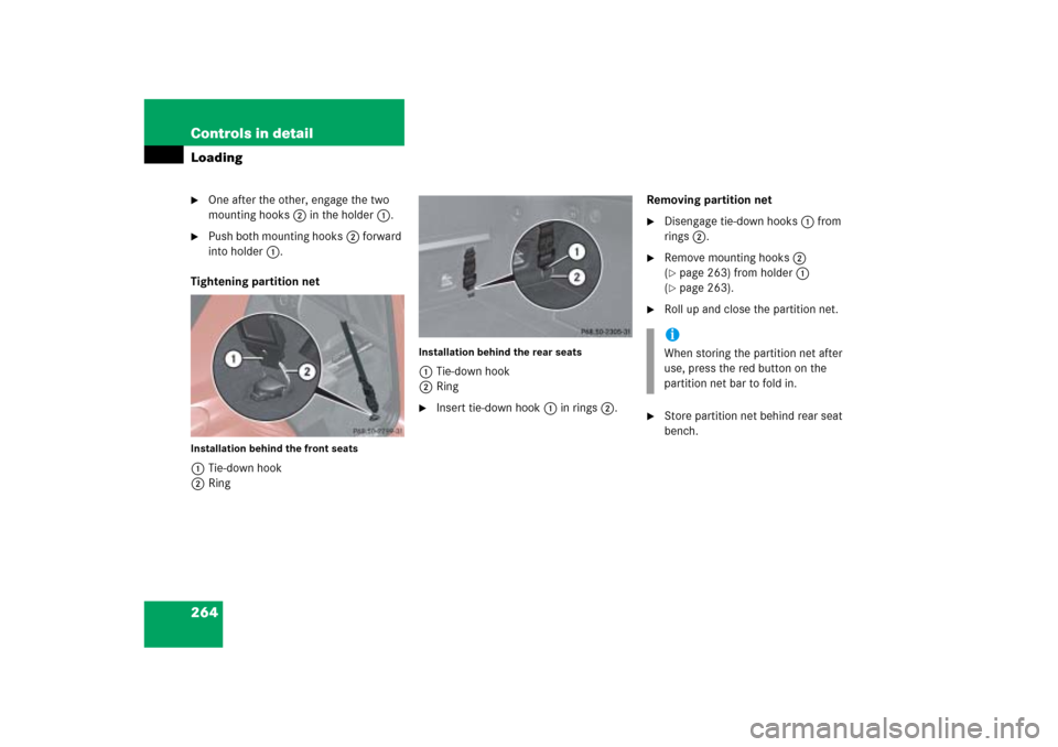 MERCEDES-BENZ ML350 2006 W163 Owners Manual 264 Controls in detailLoading
One after the other, engage the two 
mounting hooks2 in the holder1.

Push both mounting hooks2 forward 
into holder1.
Tightening partition net
Installation behind the 