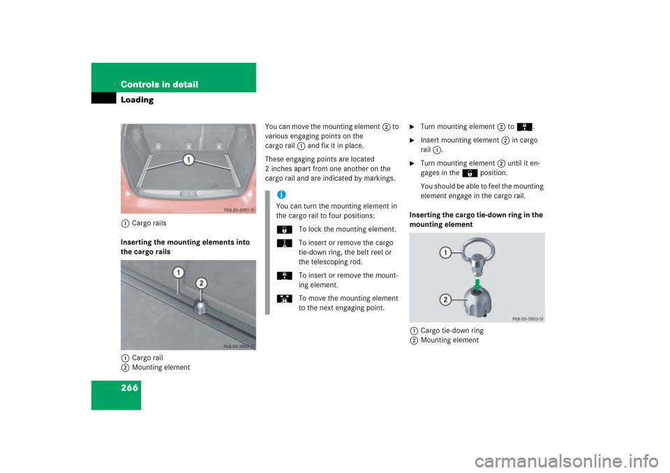 MERCEDES-BENZ ML350 2006 W163 Owners Manual 266 Controls in detailLoading1Cargo rails
Inserting the mounting elements into 
the cargo rails
1Cargo rail
2Mounting elementYou can move the mounting element2 to 
various engaging points on the 
carg