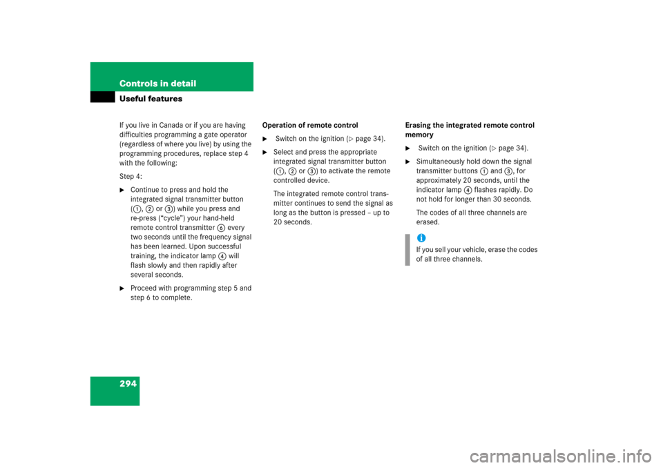 MERCEDES-BENZ ML350 2006 W163 User Guide 294 Controls in detailUseful featuresIf you live in Canada or if you are having 
difficulties programming a gate operator 
(regardless of where you live) by using the 
programming procedures, replace 
