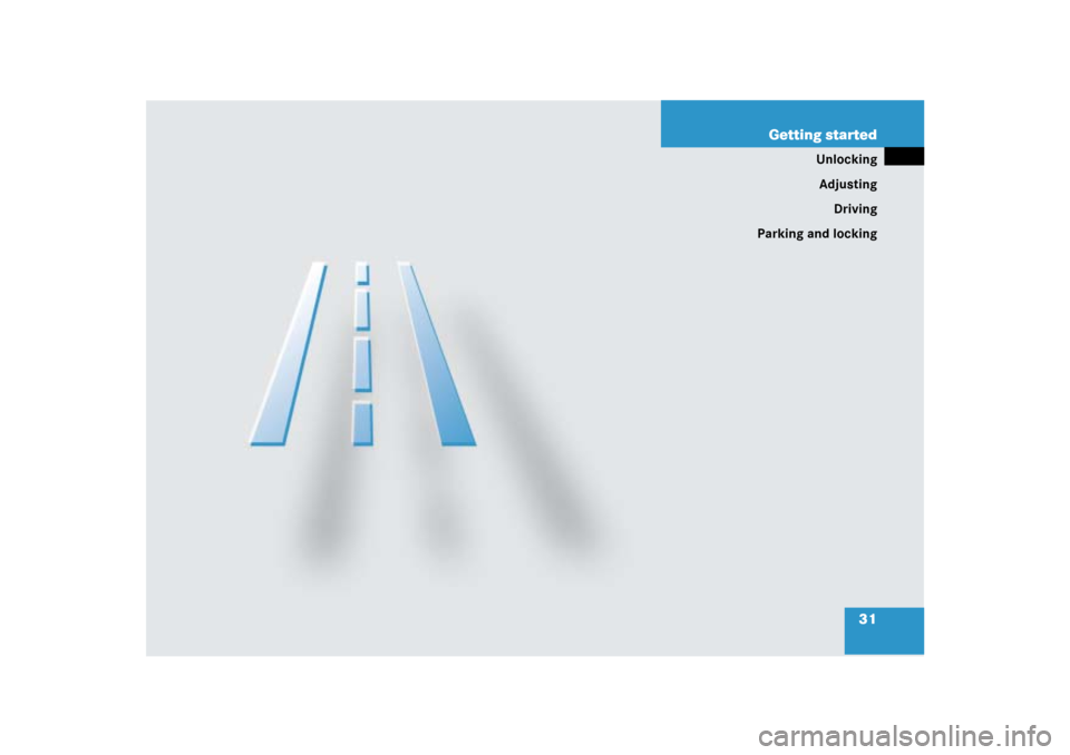 MERCEDES-BENZ ML500 2006 W163 Owners Guide 31 Getting started
Unlocking
Adjusting
Driving
Parking and locking 