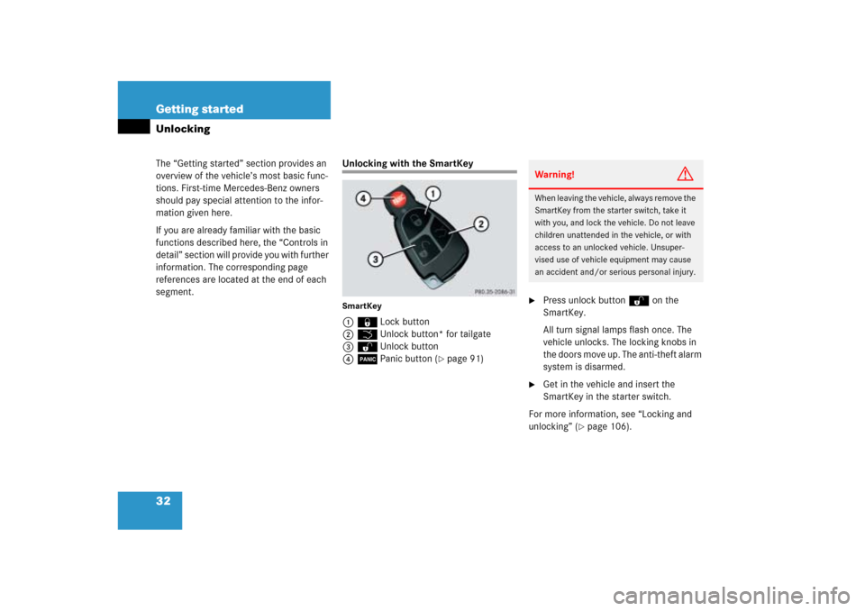 MERCEDES-BENZ ML500 2006 W163 Owners Guide 32 Getting startedThe “Getting started” section provides an 
overview of the vehicle’s most basic func-
tions. First-time Mercedes-Benz owners 
should pay special attention to the infor-
mation 