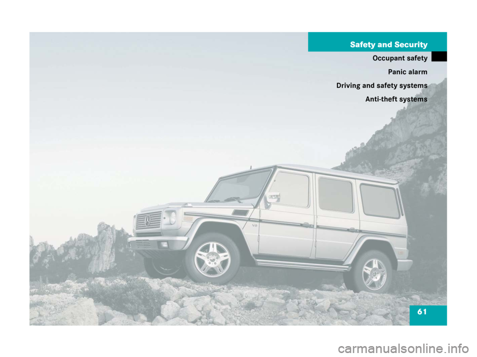 MERCEDES-BENZ G55AMG 2006 W463 Repair Manual 61 Safety and Security
Occupant safety
Panic alarm
Driving and safety systems
Anti-theft systems 
