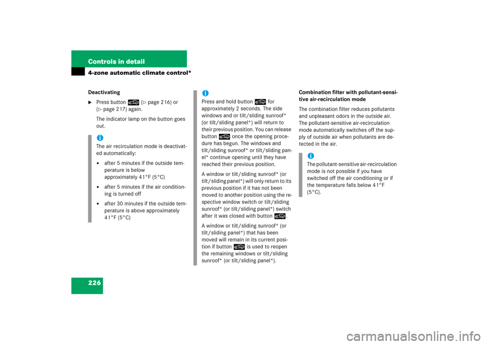 MERCEDES-BENZ E350 4MATIC 2006 W211 Owners Manual 226 Controls in detail4-zone automatic climate control*Deactivating
Press button, (
page 216) or 
(
page 217) again.
The indicator lamp on the button goes 
out.Combination filter with pollutant-sen