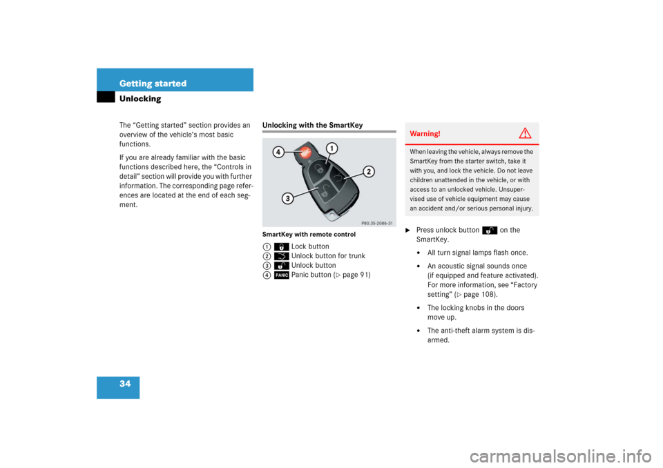 MERCEDES-BENZ E350 2006 W211 Owners Guide 34 Getting startedThe “Getting started” section provides an 
overview of the vehicle’s most basic 
functions.
If you are already familiar with the basic 
functions described here, the “Control