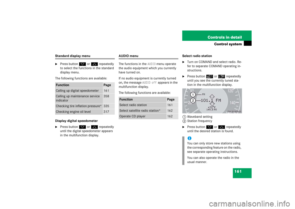 MERCEDES-BENZ E WAGON 2006 S211 Owners Manual 161 Controls in detail
Control system
Standard display menu
Press buttonk orj repeatedly 
to select the functions in the standard 
display menu.
The following functions are available:
Display digital