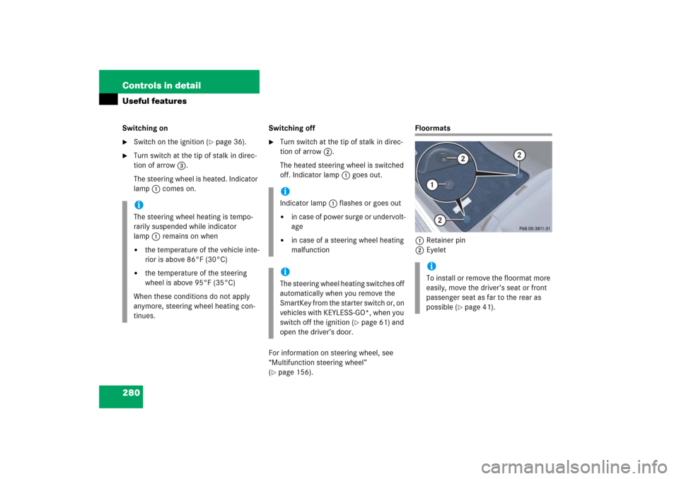 MERCEDES-BENZ E WAGON 2006 S211 Owners Manual 280 Controls in detailUseful featuresSwitching on
Switch on the ignition (
page 36).

Turn switch at the tip of stalk in direc-
tion of arrow3.
The steering wheel is heated. Indicator 
lamp1 comes 