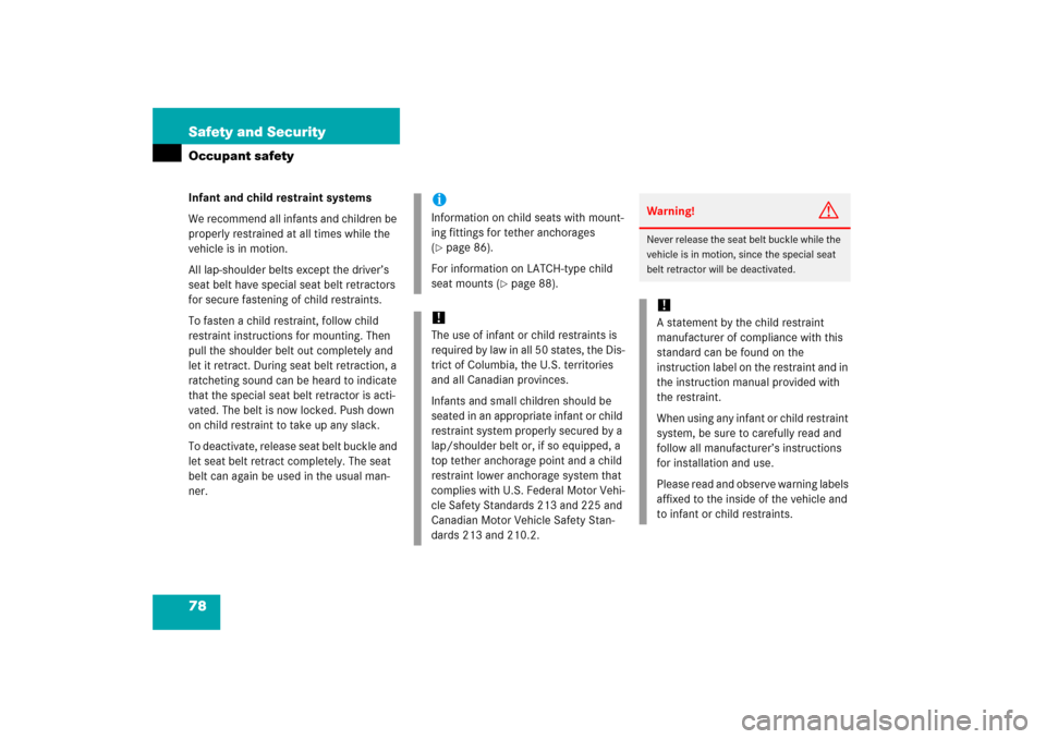 MERCEDES-BENZ E WAGON 2006 S211 Manual PDF 78 Safety and SecurityOccupant safetyInfant and child restraint systems
We recommend all infants and children be 
properly restrained at all times while the 
vehicle is in motion.
All lap-shoulder bel