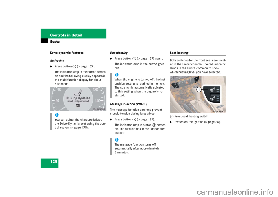 MERCEDES-BENZ CLS500 2006 W219 Owners Manual 128 Controls in detailSeatsDrive-dynamic features
Activating
Press button1 (
page 127).
The indicator lamp in the button comes 
on and the following display appears in 
the multi-function display fo