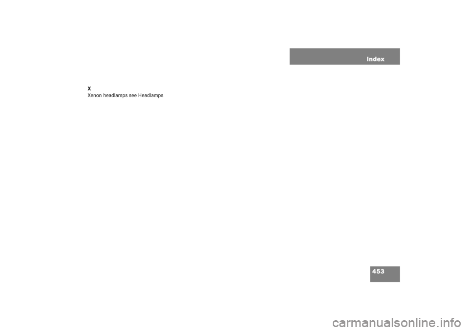 MERCEDES-BENZ CL55AMG 2006 C215 Owners Manual 453 Index
X
Xenon headlamps see Headlamps 