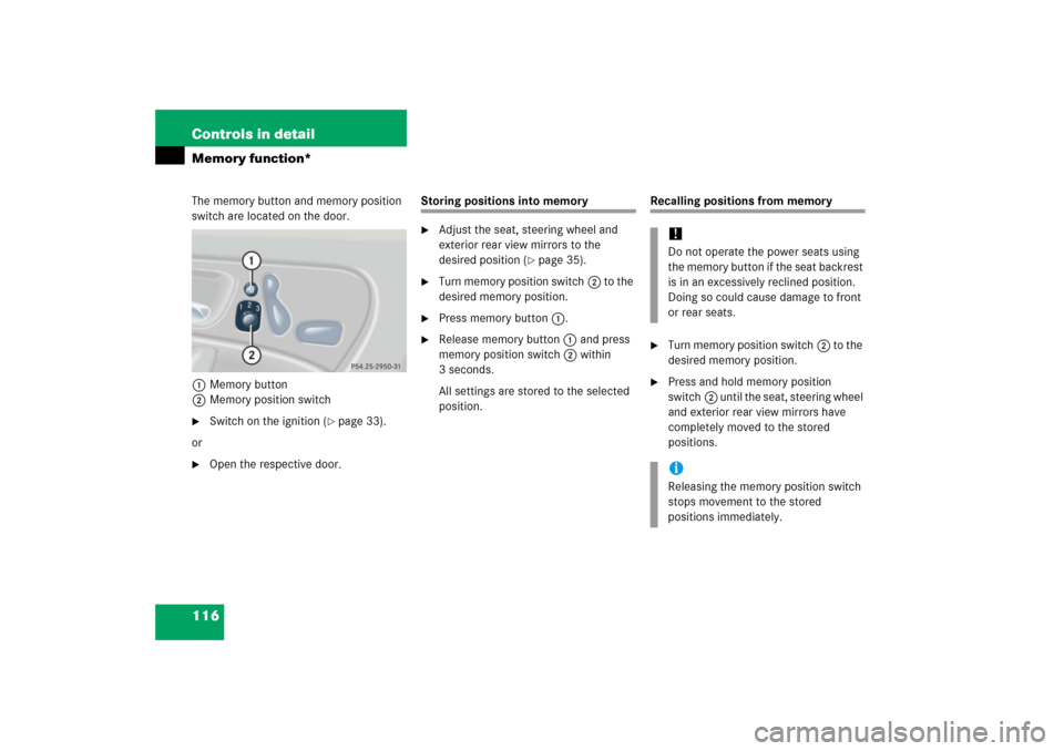 MERCEDES-BENZ C230 2006 W203 Owners Manual 116 Controls in detailMemory function*The memory button and memory position 
switch are located on the door.
1Memory button
2Memory position switch
Switch on the ignition (
page 33).
or

Open the r