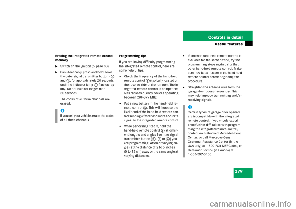 MERCEDES-BENZ C230 2006 W203 Owners Manual 279 Controls in detail
Useful features
Erasing the integrated remote control 
memory
Switch on the ignition (
page 33).

Simultaneously press and hold down 
the outer signal transmitter buttons2 
a