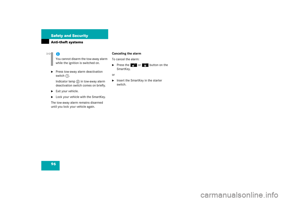 MERCEDES-BENZ C230 2006 W203 Owners Manual 96 Safety and SecurityAnti-theft systems
Press tow-away alarm deactivation 
switch1.
Indicator lamp2 in tow-away alarm 
deactivation switch comes on briefly.

Exit your vehicle.

Lock your vehicle 