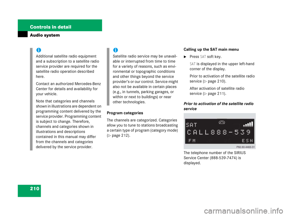 MERCEDES-BENZ C55AMG 2006 W203 Owners Manual 210 Controls in detail
Audio system
Program categories
The channels are categorized. Categories 
allow you to tune to stations broadcasting 
a certain type of program (category mode) 
(
page 212).Cal
