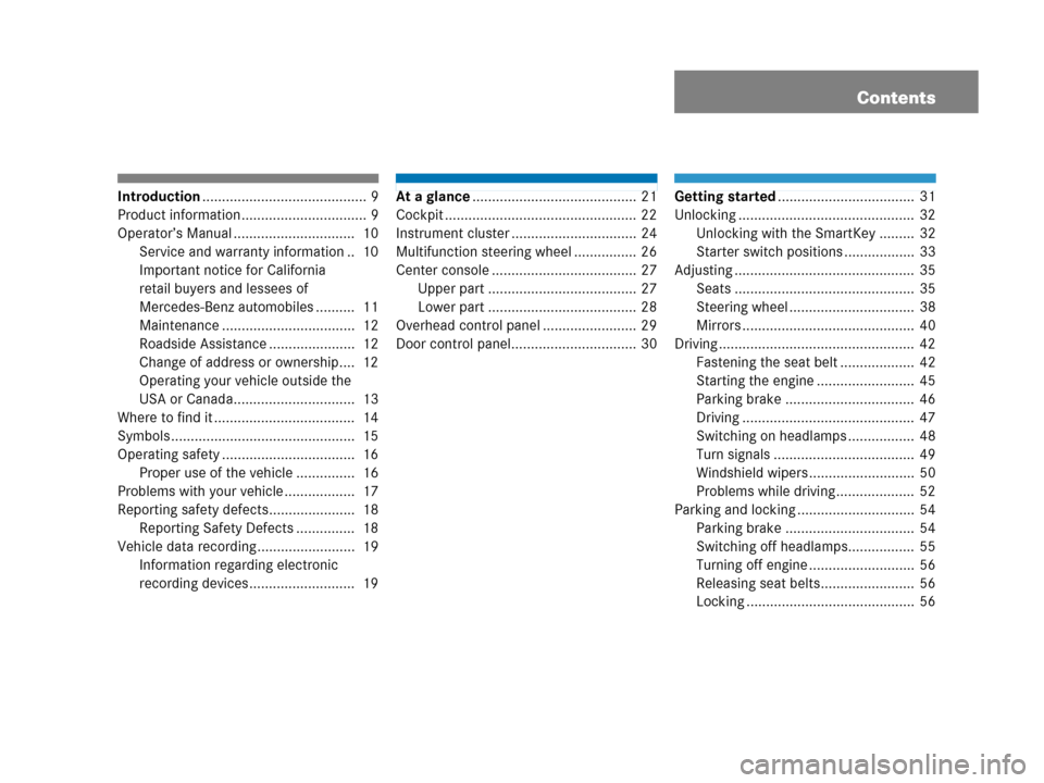 MERCEDES-BENZ C55AMG 2006 W203 Owners Manual Contents
Introduction.......................................... 9
Product information ................................ 9
Operator’s Manual ...............................  10
Service and warranty in