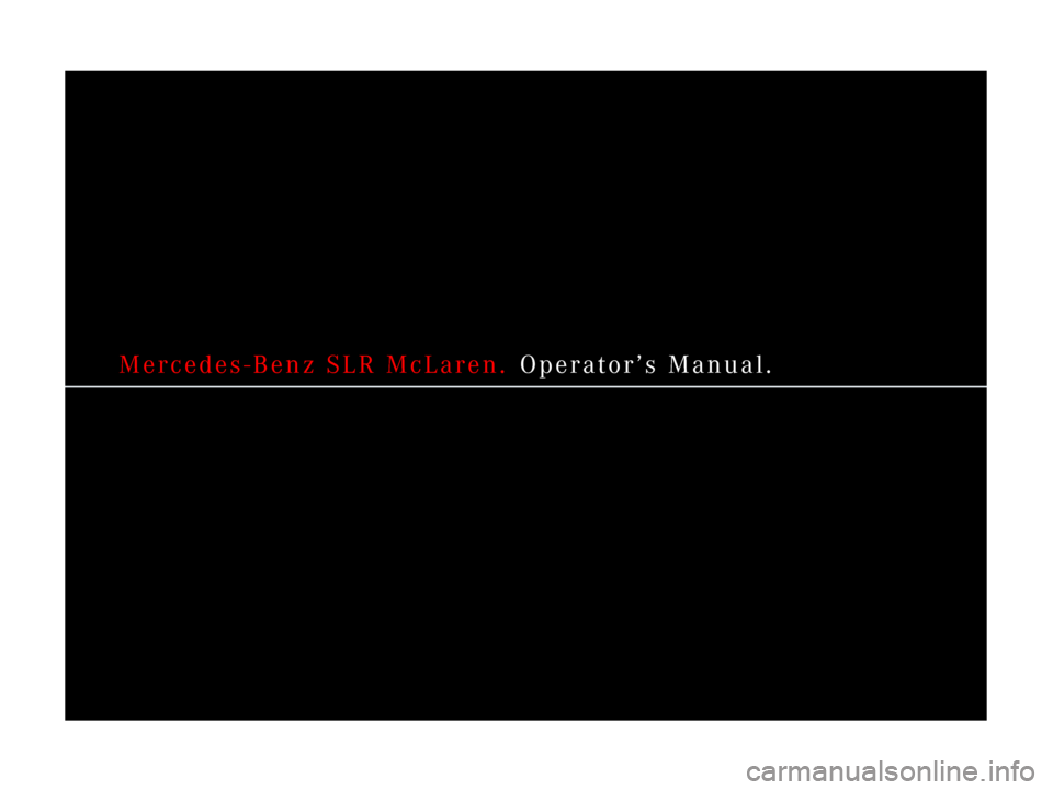 MERCEDES-BENZ SLR 2007 R199 Owners Manual Mercedes-Benz SLR McLaren. Operator’s Manual. 