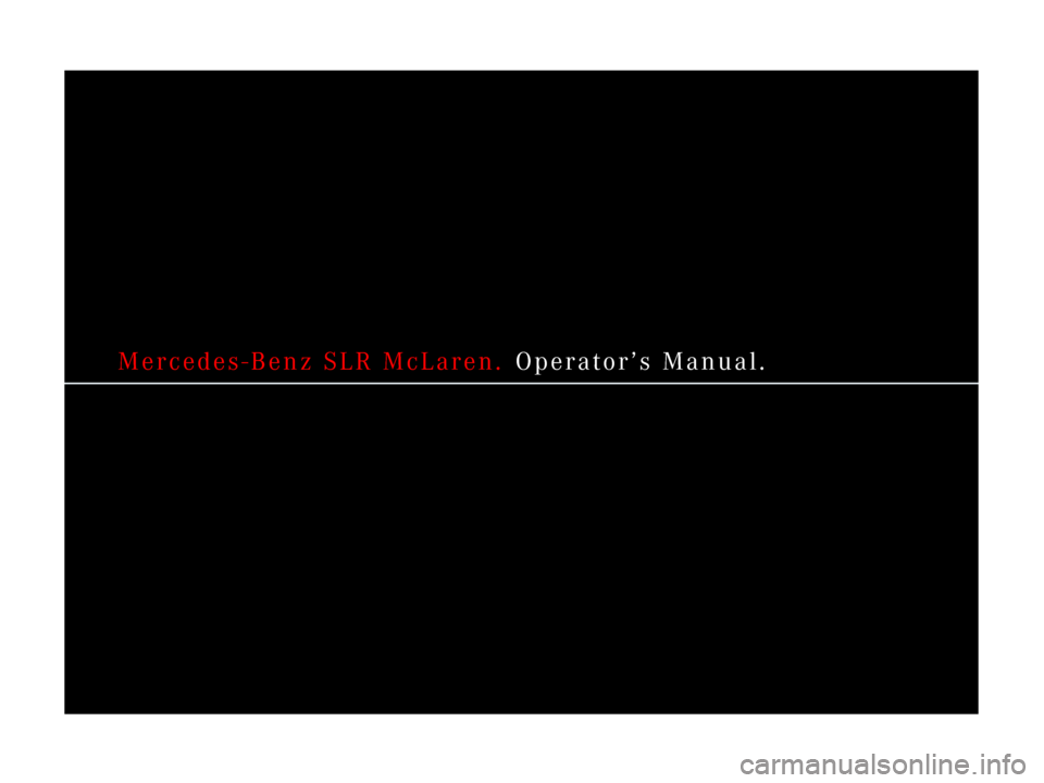 MERCEDES-BENZ SLR 2007 R199 Owners Manual Mercedes-Benz SLR McLaren. Operator’s Manual. 