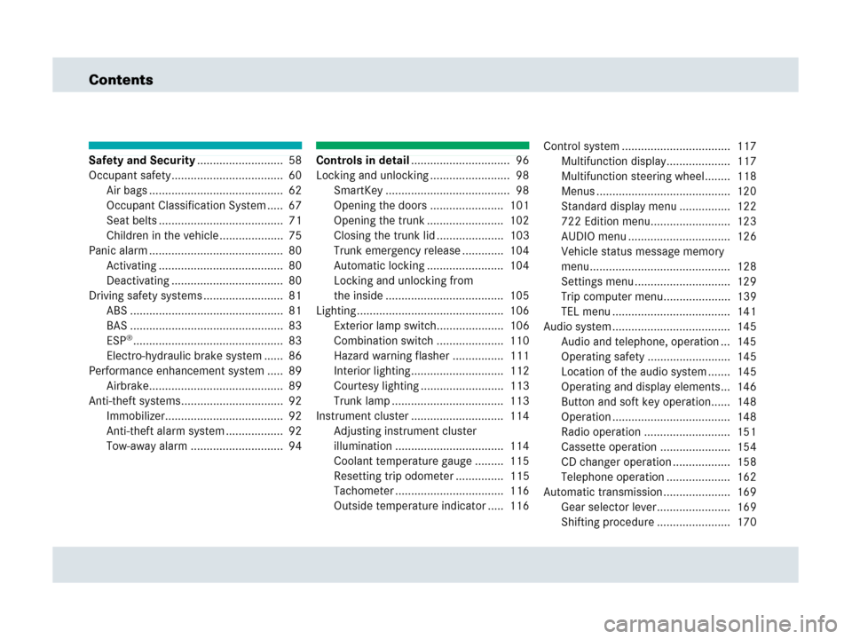 MERCEDES-BENZ SLR 2007 R199 Owners Manual Contents
Safety and Security...........................  58
Occupant safety...................................  60
Air bags ..........................................  62
Occupant Classification Syste