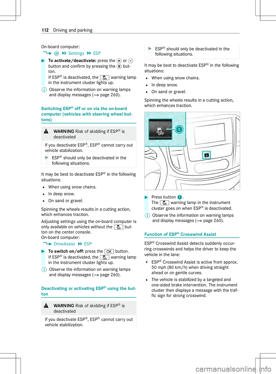 MERCEDES-BENZ METRIS 2021 MY21 Operators Manual On-boar
dcomputer:
4 È5
Settings 5
ESP #
Toactivate/deactivate: pressthe0074or0075
button and confir mbypressing the0078but‐
to n.
If ESP ®
is deacti vated, the 00BB warning lamp
in thei nstrument MERCEDES-BENZ METRIS 2021 MY21 Operators Manual On-boar
dcomputer:
4 È5
Settings 5
ESP #
Toactivate/deactivate: pressthe0074or0075
button and confir mbypressing the0078but‐
to n.
If ESP ®
is deacti vated, the 00BB warning lamp
in thei nstrument