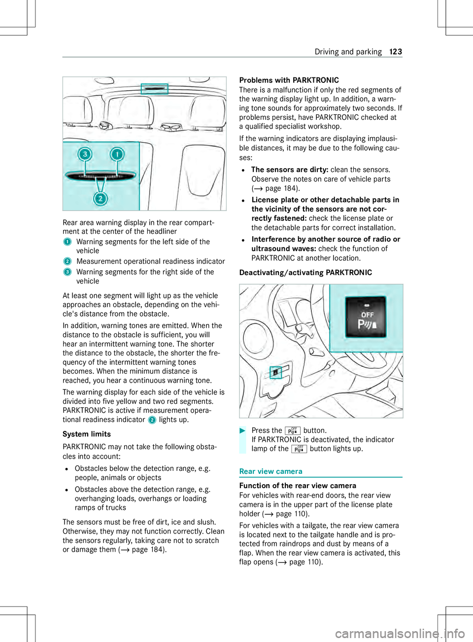 MERCEDES-BENZ METRIS 2021 MY21 Operators Manual Re
ar area warning displa yintherear compart‐
men tatt he center of theh eadliner
1 Warning segment sfor thel efts ide of the
ve hicle
2 Measurement operational readiness indicator
3 Warning segment MERCEDES-BENZ METRIS 2021 MY21 Operators Manual Re
ar area warning displa yintherear compart‐
men tatt he center of theh eadliner
1 Warning segment sfor thel efts ide of the
ve hicle
2 Measurement operational readiness indicator
3 Warning segment