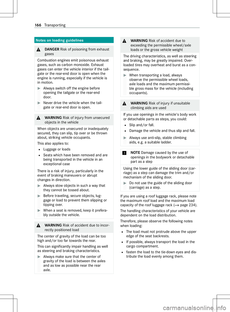 MERCEDES-BENZ METRIS 2021 MY21 Operators Manual Note
sonl oading guidelines &
DANG ER Risk of poisonin gfrome xhau st
ga ses
Combustion engines emit poisonous exhaust
ga ses, suc hascarbon monoxide. Exhaust
ga ses can enter thev ehicle interior if MERCEDES-BENZ METRIS 2021 MY21 Operators Manual Note
sonl oading guidelines &
DANG ER Risk of poisonin gfrome xhau st
ga ses
Combustion engines emit poisonous exhaust
ga ses, suc hascarbon monoxide. Exhaust
ga ses can enter thev ehicle interior if