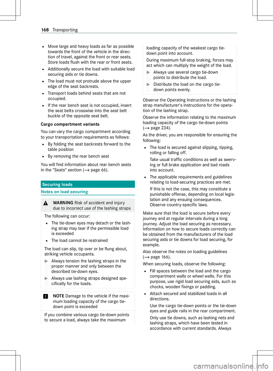 MERCEDES-BENZ METRIS 2021 MY21 Operators Manual R
Movelarge and heavy loads as farasp ossible
to wa rdst he front of thev ehicle in thed irec‐
tion of tra vel, agains tthe front or rear seats.
St orel oads flush wit hthe rear or front seats.
R Ad MERCEDES-BENZ METRIS 2021 MY21 Operators Manual R
Movelarge and heavy loads as farasp ossible
to wa rdst he front of thev ehicle in thed irec‐
tion of tra vel, agains tthe front or rear seats.
St orel oads flush wit hthe rear or front seats.
R Ad