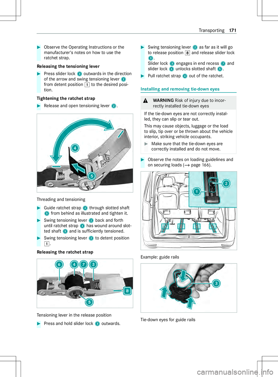 MERCEDES-BENZ METRIS 2021 MY21 Operators Manual #
Obser vetheO perating Instruction sorthe
manufacturer's no tesonh owtouse the
ra tche tstrap.
Re leasing thet ensioning le ver #
Press slider lock 3outwards in thed irection
of thea rrow and swi MERCEDES-BENZ METRIS 2021 MY21 Operators Manual #
Obser vetheO perating Instruction sorthe
manufacturer's no tesonh owtouse the
ra tche tstrap.
Re leasing thet ensioning le ver #
Press slider lock 3outwards in thed irection
of thea rrow and swi