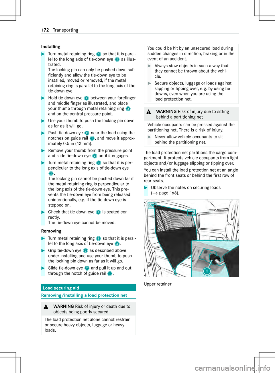 MERCEDES-BENZ METRIS 2021 MY21 Operators Manual Installing
#
Turn me tal retainin gring 3sothat it is paral‐
lel tothel ong axis of tie-down eye2as illus‐
tra ted.
The locking pin can onl ybepushed down suf‐
fi ciently and allo wthe tie-down MERCEDES-BENZ METRIS 2021 MY21 Operators Manual Installing
#
Turn me tal retainin gring 3sothat it is paral‐
lel tothel ong axis of tie-down eye2as illus‐
tra ted.
The locking pin can onl ybepushed down suf‐
fi ciently and allo wthe tie-down