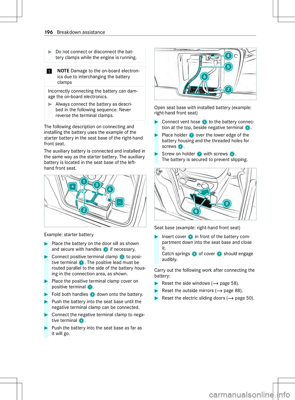 MERCEDES-BENZ METRIS 2021 MY21 Operators Manual #
Do no tconnect or disconnect theb at‐
te ry cla mp sw hile thee ngine is running. *
NO
TEDama getotheo n-boar delectron‐
ics due tointer changing theb attery
clamps Incor
rectly connecting theb MERCEDES-BENZ METRIS 2021 MY21 Operators Manual #
Do no tconnect or disconnect theb at‐
te ry cla mp sw hile thee ngine is running. *
NO
TEDama getotheo n-boar delectron‐
ics due tointer changing theb attery
clamps Incor
rectly connecting theb